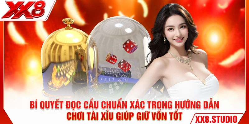 Bí quyết đọc cầu chuẩn xác trong hướng dẫn chơi tài xỉu giúp giữ vốn tốt