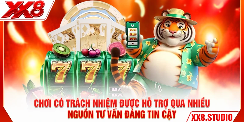 Chơi có trách nhiệm được hỗ trợ qua nhiều nguồn tư vấn đáng tin cậy
