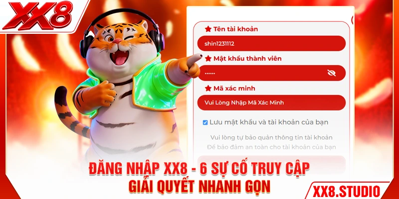 Đăng Nhập XX8 - 6 Sự Cố Truy Cập Giải Quyết Nhanh Gọn