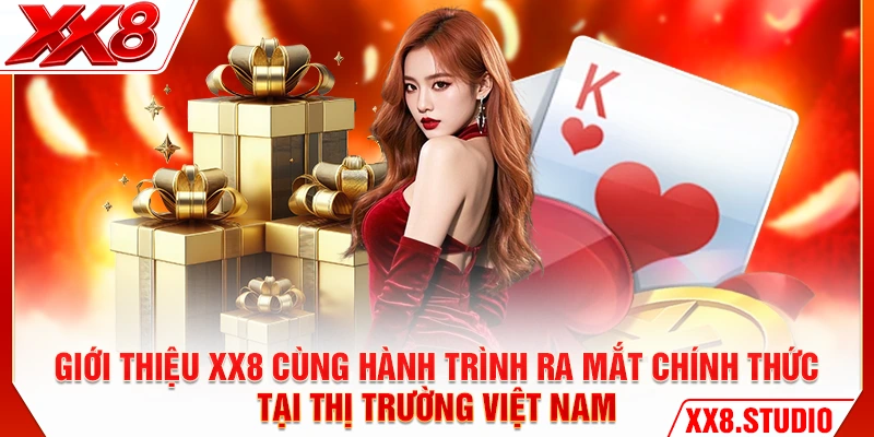 Giới thiệu XX8 cùng hành trình ra mắt chính thức tại thị trường Việt Nam