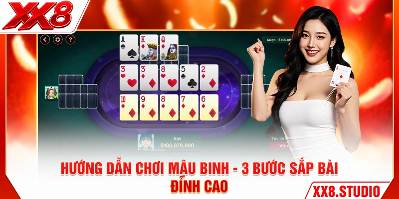 Hướng Dẫn Chơi Mậu Binh - 3 Bước Sắp Bài Đỉnh Cao