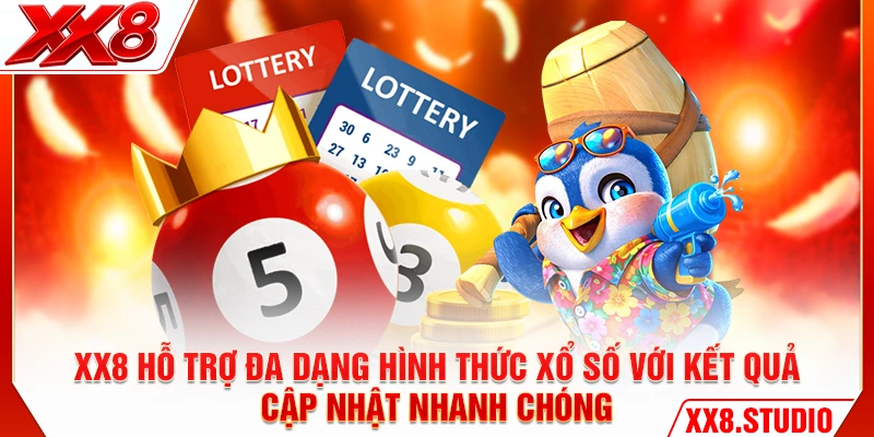 XX8 hỗ trợ đa dạng hình thức xổ số với kết quả cập nhật nhanh chóng